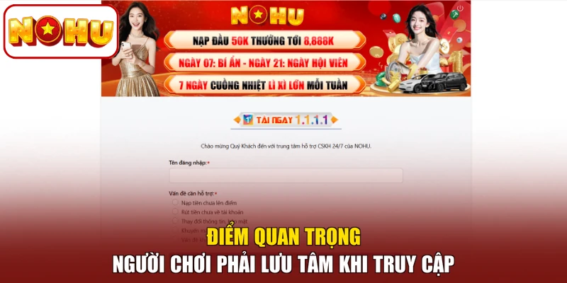 Điểm quan trọng người chơi phải lưu tâm khi truy cập