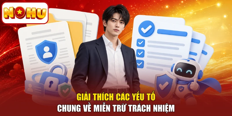 Giải thích các yếu tố chung về miễn trừ trách nhiệm