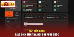 Nạp Tiền NOHU - Giao Dịch Liền Tay, Đổi Đời Phút Chốc